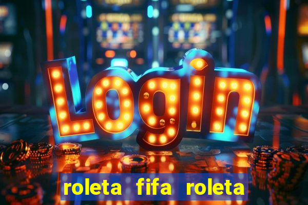 roleta fifa roleta times fifa